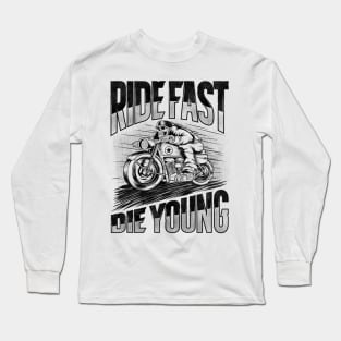 Ride Fast Die Young logo Long Sleeve T-Shirt